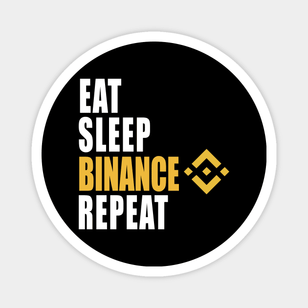 Eat Sleep Binance Repeat Magnet by CryptoHunter